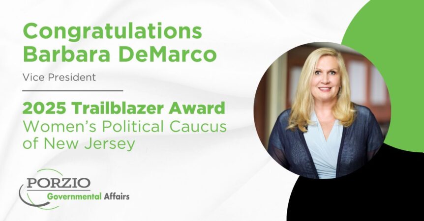 Image featuring a congratulatory message from Porzio Governmental Affairs for Barbara DeMarco, Vice President, winning the 2025 Trailblazer Award from the Women’s Political Caucus of New Jersey.